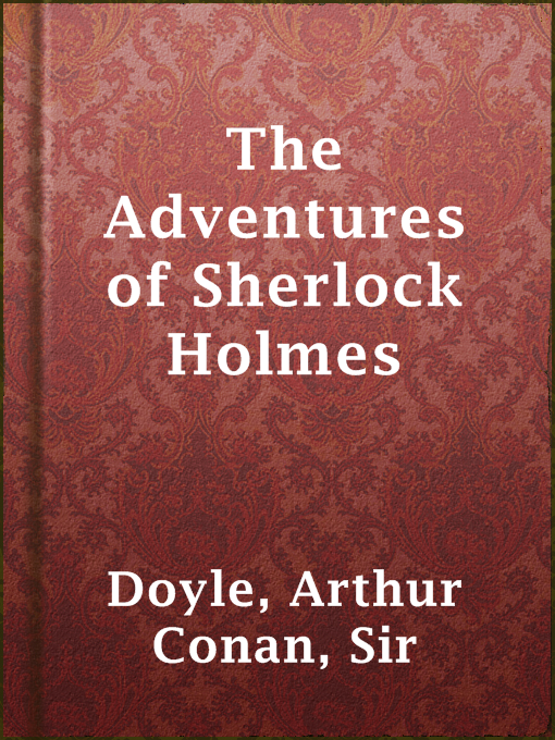 Title details for The Adventures of Sherlock Holmes by Sir Arthur Conan Doyle - Available